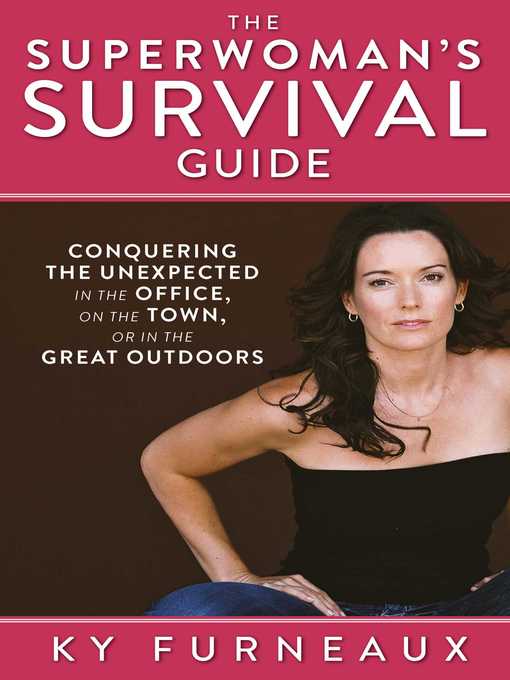 Title details for The Superwoman's Survival Guide: Conquering the Unexpected in the Office, on the Town, or in the Great Outdoors by Ky Furneaux - Available